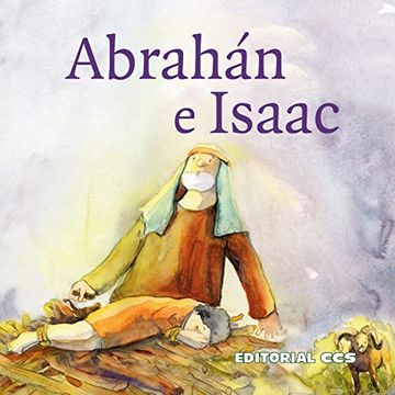 portada Abrahán e Isaac: Una Historia del Antiguo Testamento: 19 (Historias del Antiguo Testamento)