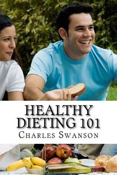 portada Healthy Dieting 101: How to Diet in a Safe & Healthy Way