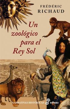 portada Un Zoologico Para el rey sol (in Spanish)