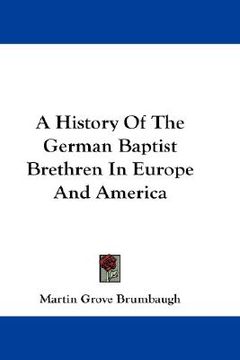 portada a history of the german baptist brethren in europe and america (en Inglés)