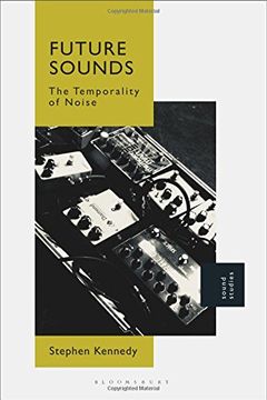 portada Future Sounds: The Temporality of Noise (en Inglés)