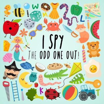 portada I Spy - The Odd One Out: A Fun Guessing Game for 3-5 Year Olds (in English)