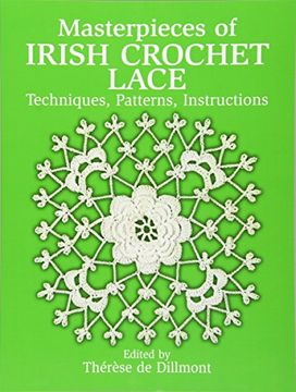 portada Masterpieces of Irish Crochet Lace: Techniques, Patterns, Instructions (Dover Knitting, Crochet, Tatting, Lace) (en Inglés)