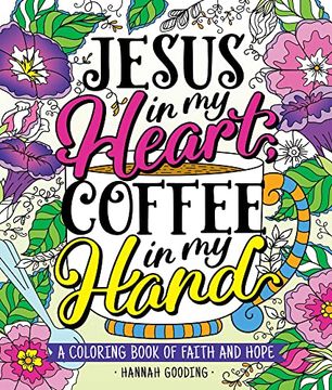 portada Color & Grace: Jesus in My Heart, Coffee in My Hand: A Coloring Book of Faith and Hope (en Inglés)
