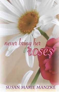 portada Never Bring Her Roses: A Romance Novel (in English)
