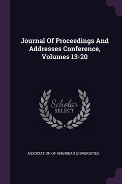 portada Journal Of Proceedings And Addresses Conference, Volumes 13-20 (en Inglés)