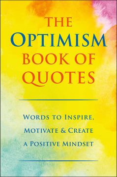 portada The Optimism Book of Quotes: Words to Inspire, Motivate & Create a Positive Mindset (en Inglés)