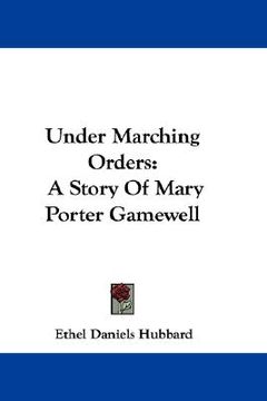 portada under marching orders: a story of mary porter gamewell (in English)