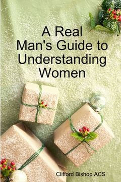 portada A Real Man's Guide to Understanding Women