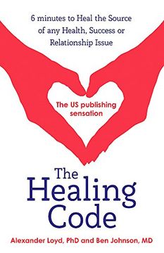 portada the healing code: 6 minutes to heal the source of your health, success or relationship issue. alex loyd, ben johnson (en Inglés)