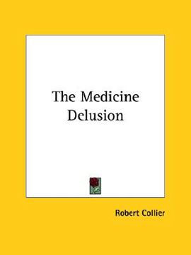portada the medicine delusion (en Inglés)