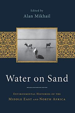portada Water on Sand: Environmental Histories of the Middle East and North Africa (en Inglés)