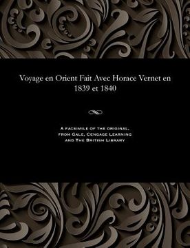 portada Voyage En Orient Fait Avec Horace Vernet En 1839 Et 1840