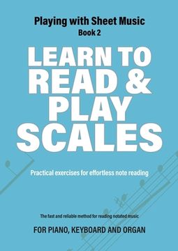 portada Learn to Read and Play Scales: Practical exercises for effortless note reading (en Inglés)
