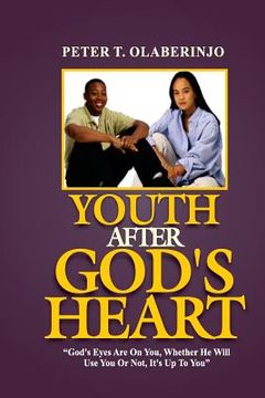 portada Youth After God's Heart: God's Eyes Are On You, Whether He Will Use You Or Not, It's Up To You (en Inglés)