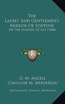 portada the ladies' and gentlemen's mirror of fortune: or the analysis of life (1860) (in English)