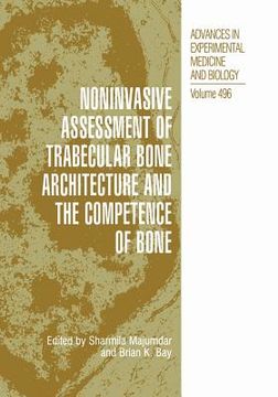 portada Noninvasive Assessment of Trabecular Bone Architecture and the Competence of Bone (en Inglés)