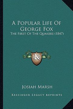 portada a popular life of george fox: the first of the quakers (1847) (en Inglés)