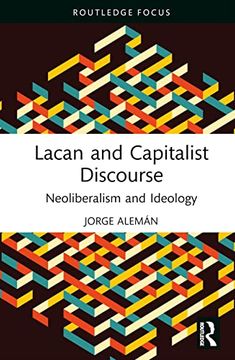 portada Lacan and Capitalist Discourse (The Lines of the Symbolic in Psychoanalysis Series) 