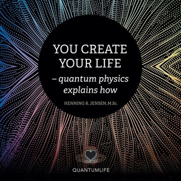 portada You Create Your Life: - Quantum Physics Explains how (en Inglés)