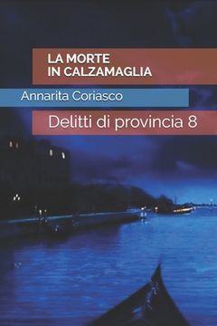 portada La Morte in Calzamaglia: Delitti di provincia 8 (in Italian)