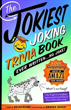 portada The Jokiest Joking Trivia Book Ever Written. No Joke! 1,001 Surprising Facts to Amaze Your Friends (en Inglés)