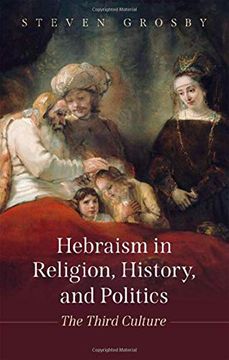 portada Hebraism in Religion, History, and Politics: The Third Culture (en Inglés)