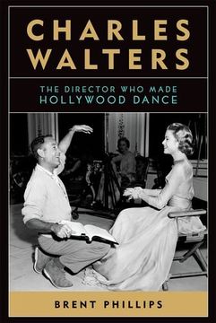 portada Charles Walters: The Director who Made Hollywood Dance (Screen Classics) 