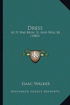 portada dress: as it has been, is, and will be (1885) (en Inglés)