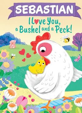 portada Sebastian I Love You, a Bushel and a Peck! (en Inglés)
