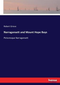 portada Narragansett and Mount Hope Bays: Picturesque Narragansett (in English)