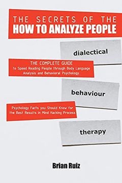 portada The Secrets of the how to Analyze People: The Complete Guide to Speed Reading People Through Body Language Analysis and Behavioral Psychology. Mind Hacking Process. | June 2021 Edition | (en Inglés)
