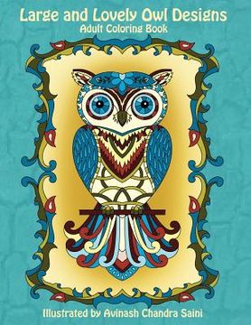portada Large and Lovely Owl Designs: Fun and Simple Adult Coloring Book (en Inglés)