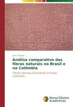 portada Análise comparativo das fibras naturais no Brasil e na Colômbia: Fibras naturais Sisal-Brasil e Fique-Colômbia (Portuguese Edition)