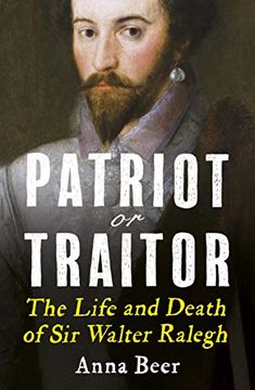 portada Patriot or Traitor: The Life and Death of Sir Walter Ralegh (en Inglés)