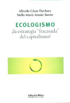 portada Ecologismo: ¿la Estrategia  fracasada  Del Capitalismo?
