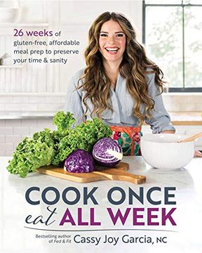 portada Cook Once, eat all Week: 26 Weeks of Gluten-Free, Affordable Meal Prep to Preserve Your Time & Sanity (en Inglés)