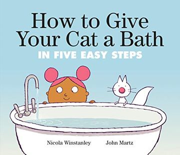 portada How to Give Your cat a Bath: In Five Easy Steps (en Inglés)
