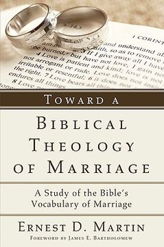 portada toward a biblical theology of marriage: a study of the bible's vocabulary of marriage (in English)