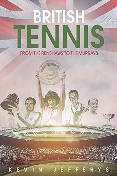 portada British Tennis: From the Renshaws to the Murrays (en Inglés)
