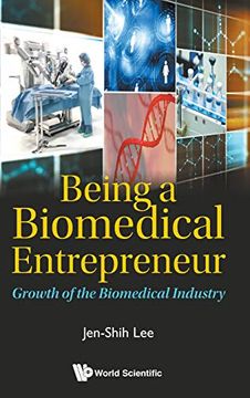 portada Being a Biomedical Entrepreneur - Growth of the Biomedical Industry (in English)