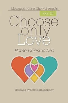 portada Choose Only Love: Homo-Christus Deo: 3 (en Inglés)