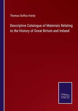 portada Descriptive Catalogue of Materials Relating to the History of Great Britain and Ireland