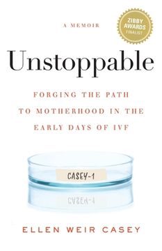portada Unstoppable: Forging the Path to Motherhood in the Early Days of ivf (en Inglés)
