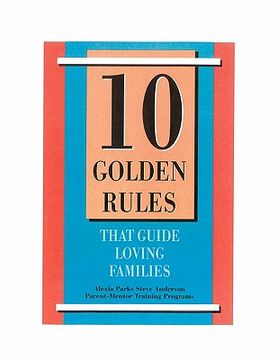 portada 10 golden rules that guide loving families (en Inglés)