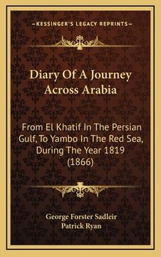 portada diary of a journey across arabia: from el khatif in the persian gulf, to yambo in the red sea, during the year 1819 (1866)