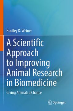 portada A Scientific Approach to Improving Animal Research in Biomedicine: Giving Animals a Chance (en Inglés)