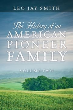 portada The History of an American Pioneer Family: Volume Two (in English)