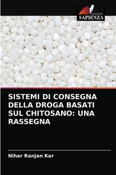 portada Sistemi Di Consegna Della Droga Basati Sul Chitosano: Una Rassegna (en Italiano)
