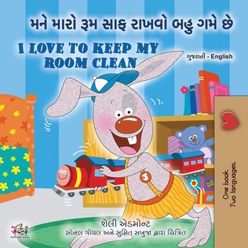 portada I Love to Keep My Room Clean (Gujarati English Bilingual Book for Kids) (en Gujarati)